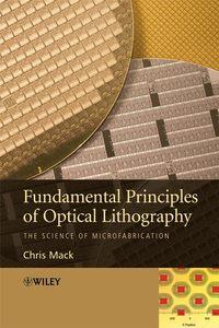 Fundamental Principles of Optical Lithography, Chris  Mack audiobook. ISDN43575035