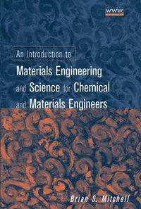 An Introduction to Materials Engineering and Science for Chemical and Materials Engineers,  аудиокнига. ISDN43575067