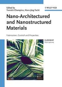 Nano-Architectured and Nanostructured Materials, Yannick  Champion audiobook. ISDN43575267