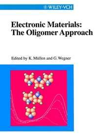 Electronic Materials: The Oligomer Approach, Klaus  Mullen audiobook. ISDN43575299
