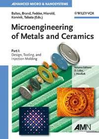 Microengineering of Metals and Ceramics, Part I, Oliver  Brand аудиокнига. ISDN43575347