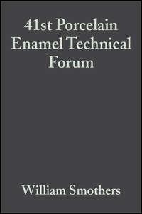 41st Porcelain Enamel Technical Forum - William Smothers