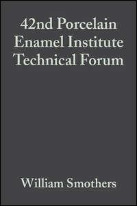 42nd Porcelain Enamel Institute Technical Forum - William Smothers