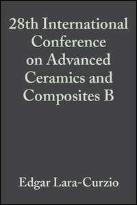 28th International Conference on Advanced Ceramics and Composites B - Edgar Lara-Curzio