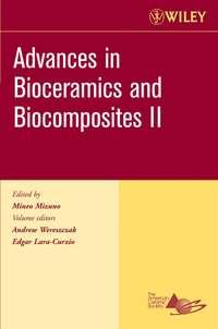 Advances in Bioceramics and Biocomposites II, Edgar  Lara-Curzio аудиокнига. ISDN43575635