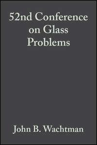52nd Conference on Glass Problems - John Wachtman