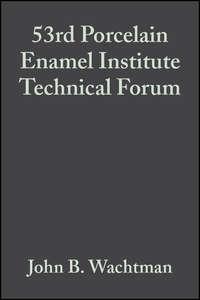 53rd Porcelain Enamel Institute Technical Forum - John Wachtman