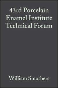 43rd Porcelain Enamel Institute Technical Forum - William Smothers