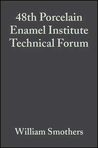 48th Porcelain Enamel Institute Technical Forum - William Smothers