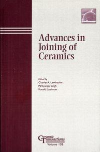 Advances in Joining of Ceramics, Mrityunjay  Singh audiobook. ISDN43576347