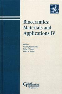 Bioceramics: Materials and Applications IV - Veeraraghavan Sundar
