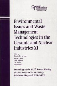 Environmental Issues and Waste Management Technologies in the Ceramic and Nuclear Industries XI - Sharon Marra