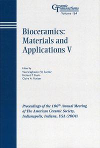 Bioceramics: Materials and Applications V - Veeraraghavan Sundar
