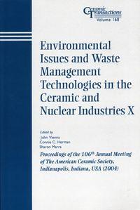 Environmental Issues and Waste Management Technologies in the Ceramic and Nuclear Industries X - Sharon Marra