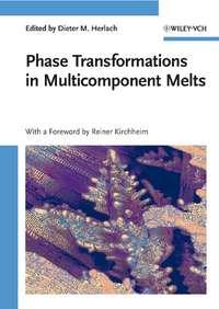 Phase Transformations in Multicomponent Melts - Dieter Herlach