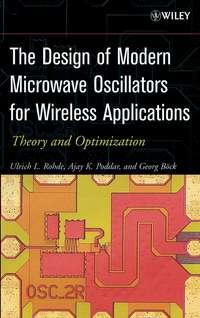 The Design of Modern Microwave Oscillators for Wireless Applications - Ulrich Rohde
