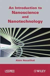An Introduction to Nanosciences and Nanotechnology, Alain  Nouailhat аудиокнига. ISDN43576699