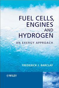 Fuel Cells, Engines and Hydrogen - Frederick Barclay