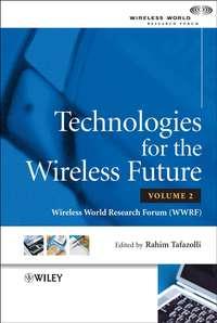Technologies for the Wireless Future - Rahim Tafazolli