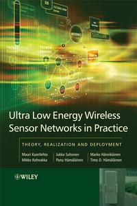Ultra-Low Energy Wireless Sensor Networks in Practice, Mauri  Kuorilehto аудиокнига. ISDN43577179