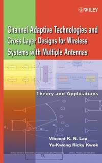 Channel-Adaptive Technologies and Cross-Layer Designs for Wireless Systems with Multiple Antennas,  audiobook. ISDN43577427