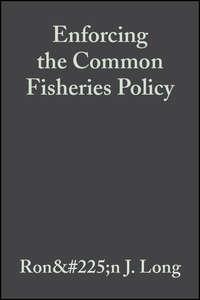 Enforcing the Common Fisheries Policy,  аудиокнига. ISDN43577539