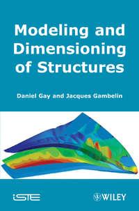 Modeling and Dimensioning of Structures, Daniel  Gay audiobook. ISDN43577795