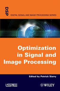 Optimisation in Signal and Image Processing, Patrick  Siarry аудиокнига. ISDN43577827