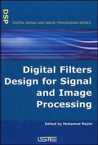 Digital Filters Design for Signal and Image Processing, Mohamed  Najim аудиокнига. ISDN43577843