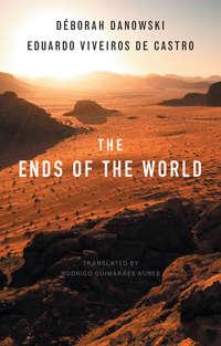 The Ends of the World - Déborah Danowski