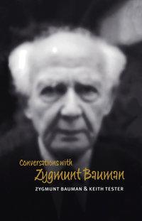 Conversations with Zygmunt Bauman - Keith Tester