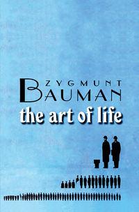 The Art of Life, Zygmunt Bauman аудиокнига. ISDN43578467
