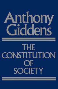 The Constitution of Society, Anthony  Giddens аудиокнига. ISDN43578483