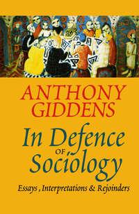 In Defence of Sociology - Anthony Giddens
