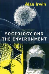 Sociology and the Environment, Alan  Irwin аудиокнига. ISDN43578523