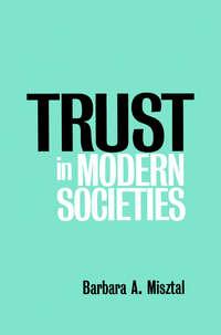 Trust in Modern Societies, Barbara  Misztal audiobook. ISDN43578539