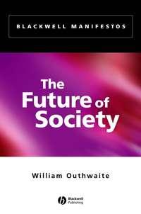 The Future of Society, William  Outhwaite аудиокнига. ISDN43578603