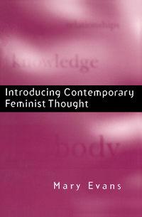 Introducing Contemporary Feminist Thought - Mary Evans