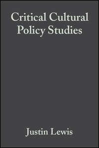 Critical Cultural Policy Studies, Toby  Miller Hörbuch. ISDN43578787