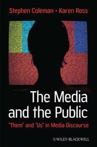The Media and The Public, Karen  Ross аудиокнига. ISDN43578859