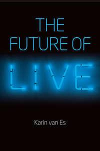 The Future of Live,  audiobook. ISDN43578875