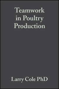 Teamwork in Poultry Production, Larry Cole książka audio. ISDN43578979