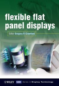 Flexible Flat Panel Displays, Gregory  Crawford audiobook. ISDN43579371