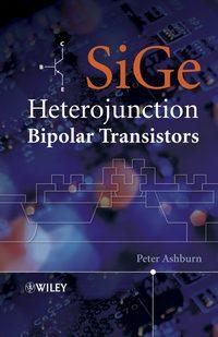 SiGe Heterojunction Bipolar Transistors, Peter  Ashburn audiobook. ISDN43579507