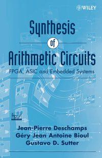 Synthesis of Arithmetic Circuits, Jean-Pierre  Deschamps Hörbuch. ISDN43579531