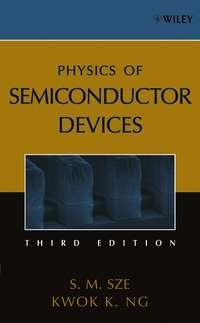Physics of Semiconductor Devices - Kwok Ng