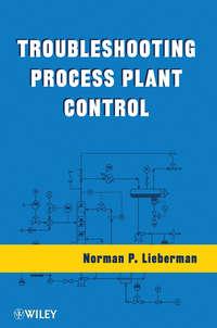 Troubleshooting Process Plant Control - Norman Lieberman
