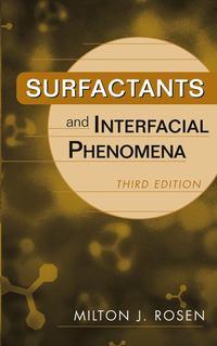 Surfactants and Interfacial Phenomena - Milton Rosen