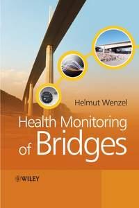 Health Monitoring of Bridges - Helmut Wenzel
