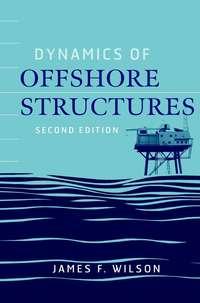 Dynamics of Offshore Structures - James Wilson